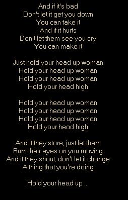 HOLD YOUR HEAD UP